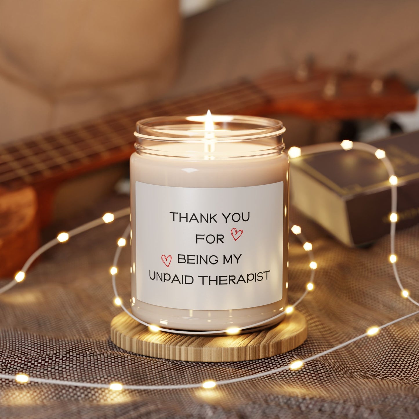 Thank you for being my unpaid therapist - Scented Soy Candle, 9oz
