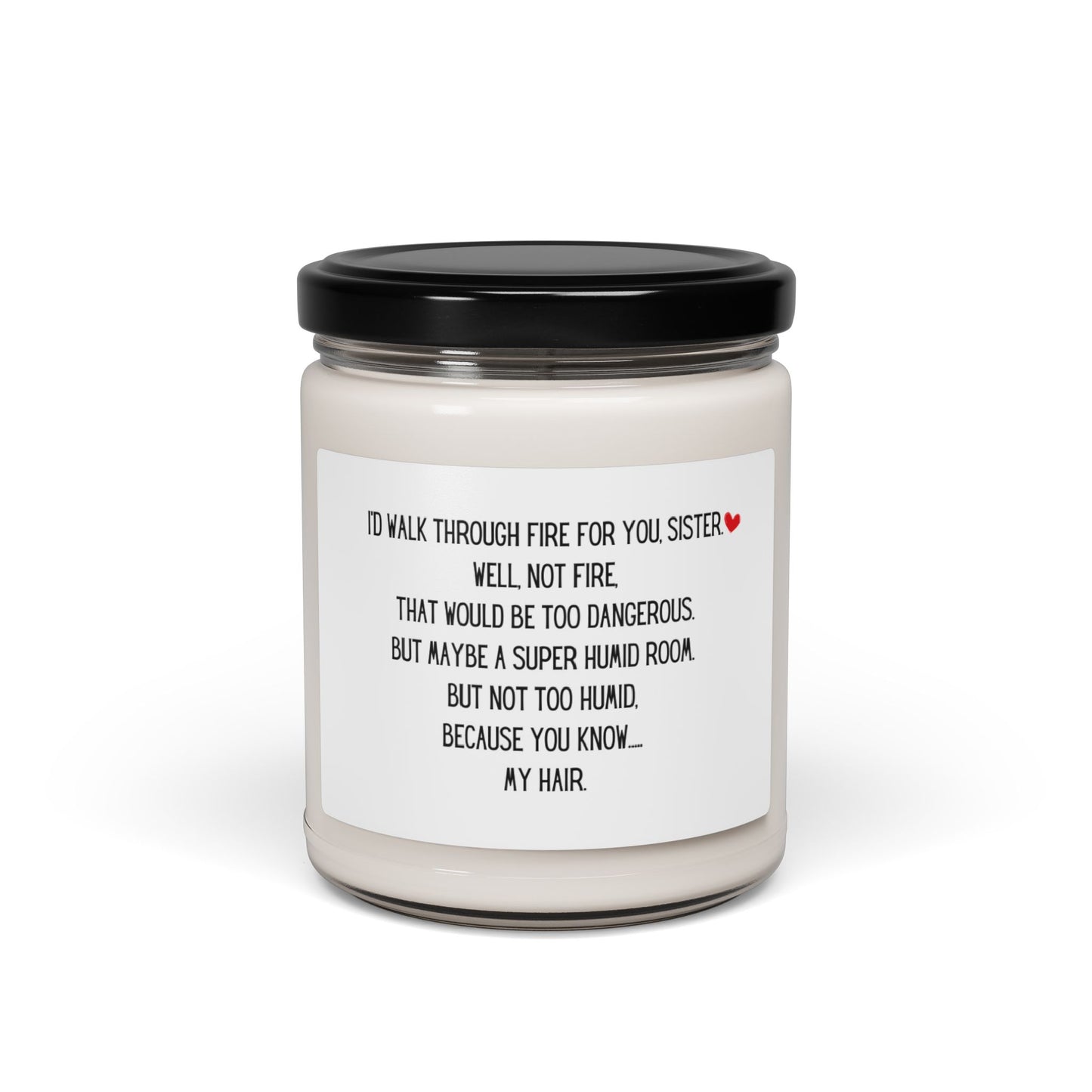 Walk through fire sister - Scented Soy Candle, 9oz