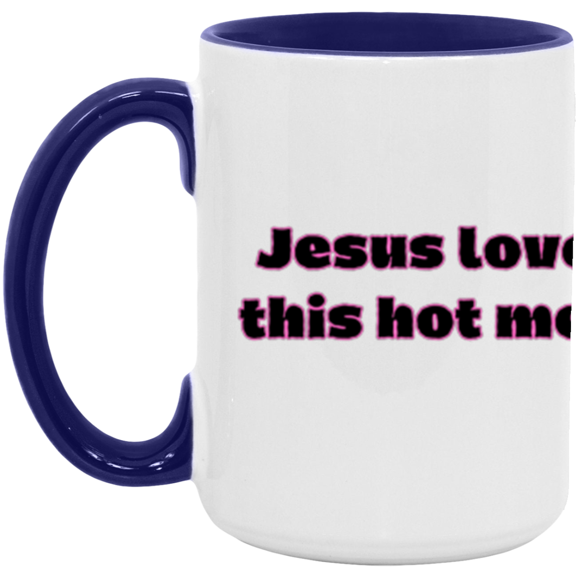 Jesus Loves this Hot Mess - Accent Mug
