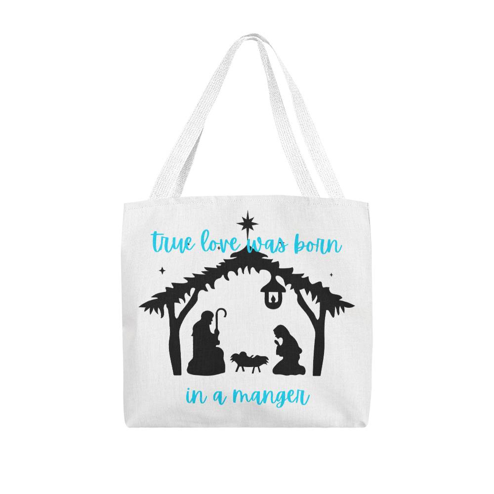 true love was born in a manger Classic Tote