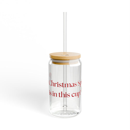 My Christmas Spirit is in this cup Sipper Glass, 16oz