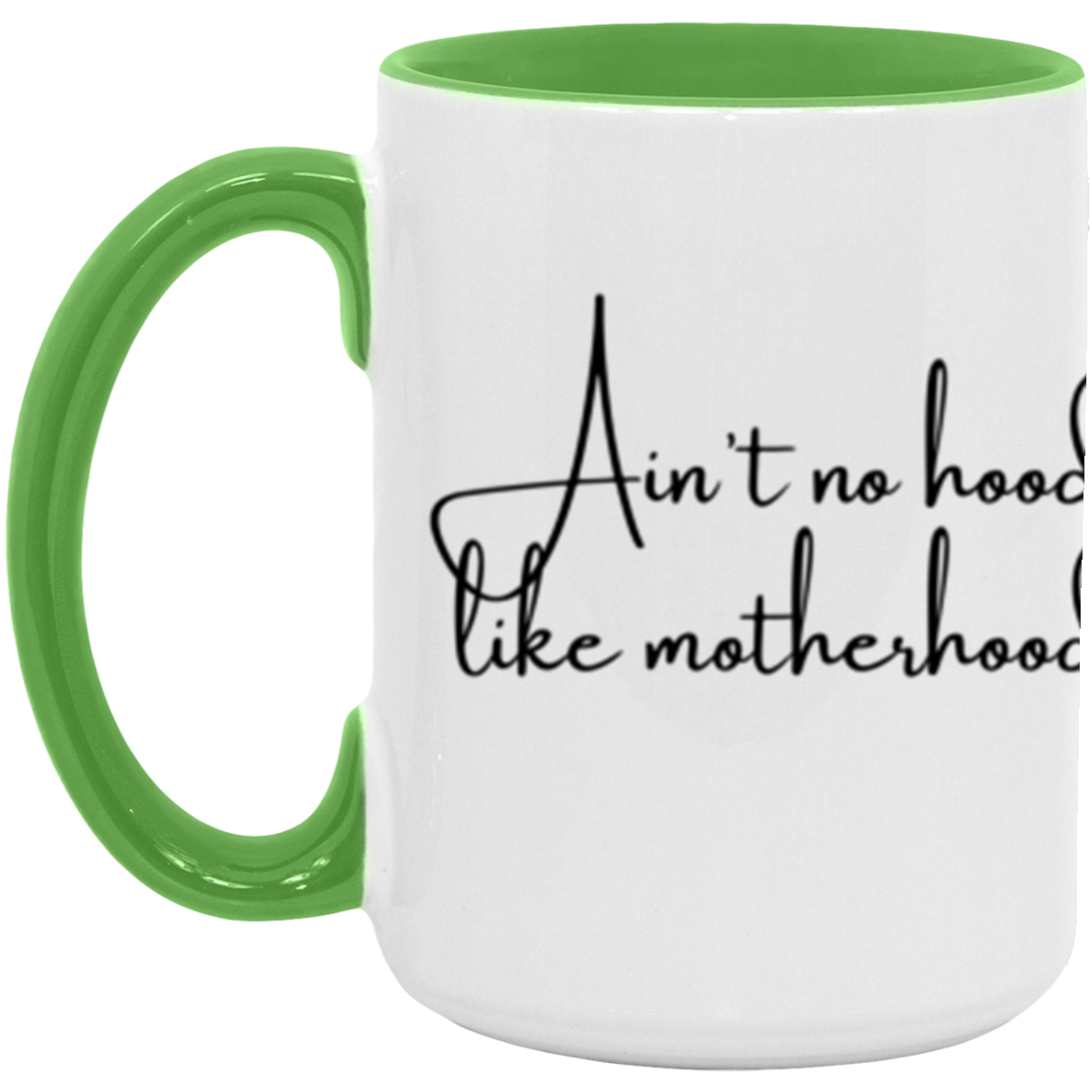 Ain't no hood like Motherhood - Accent Mug
