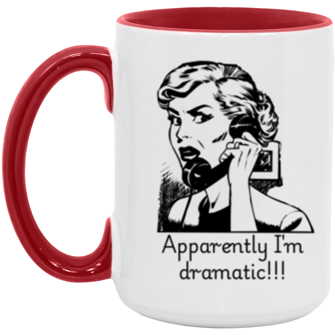 Apparently I'm dramatic! - Accent Mug