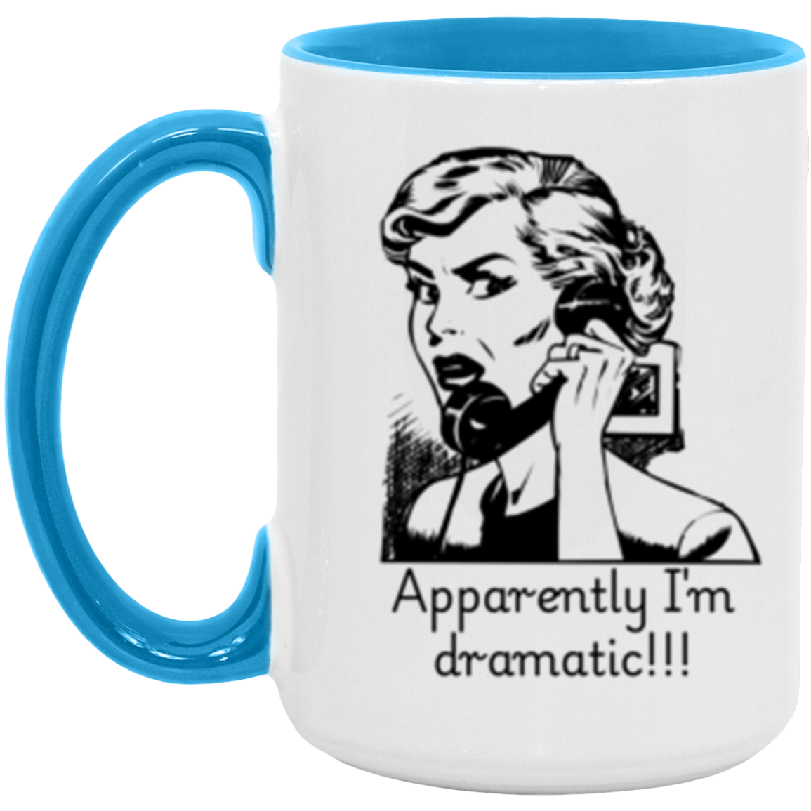 Apparently I'm dramatic! - Accent Mug