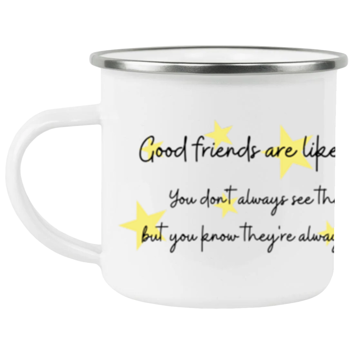 Good friends are like stars Enamel Camping Mug