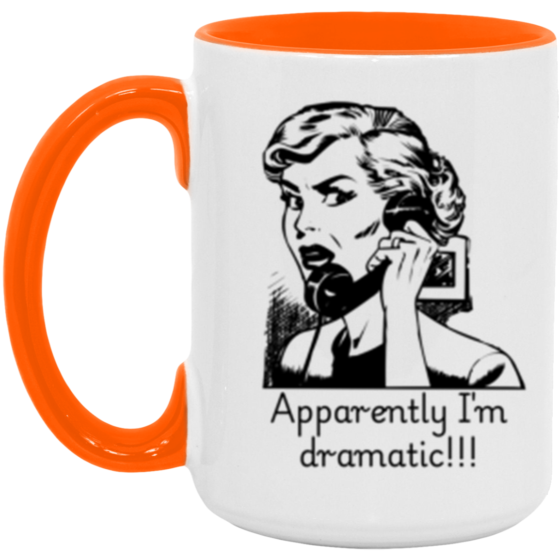 Apparently I'm dramatic! - Accent Mug