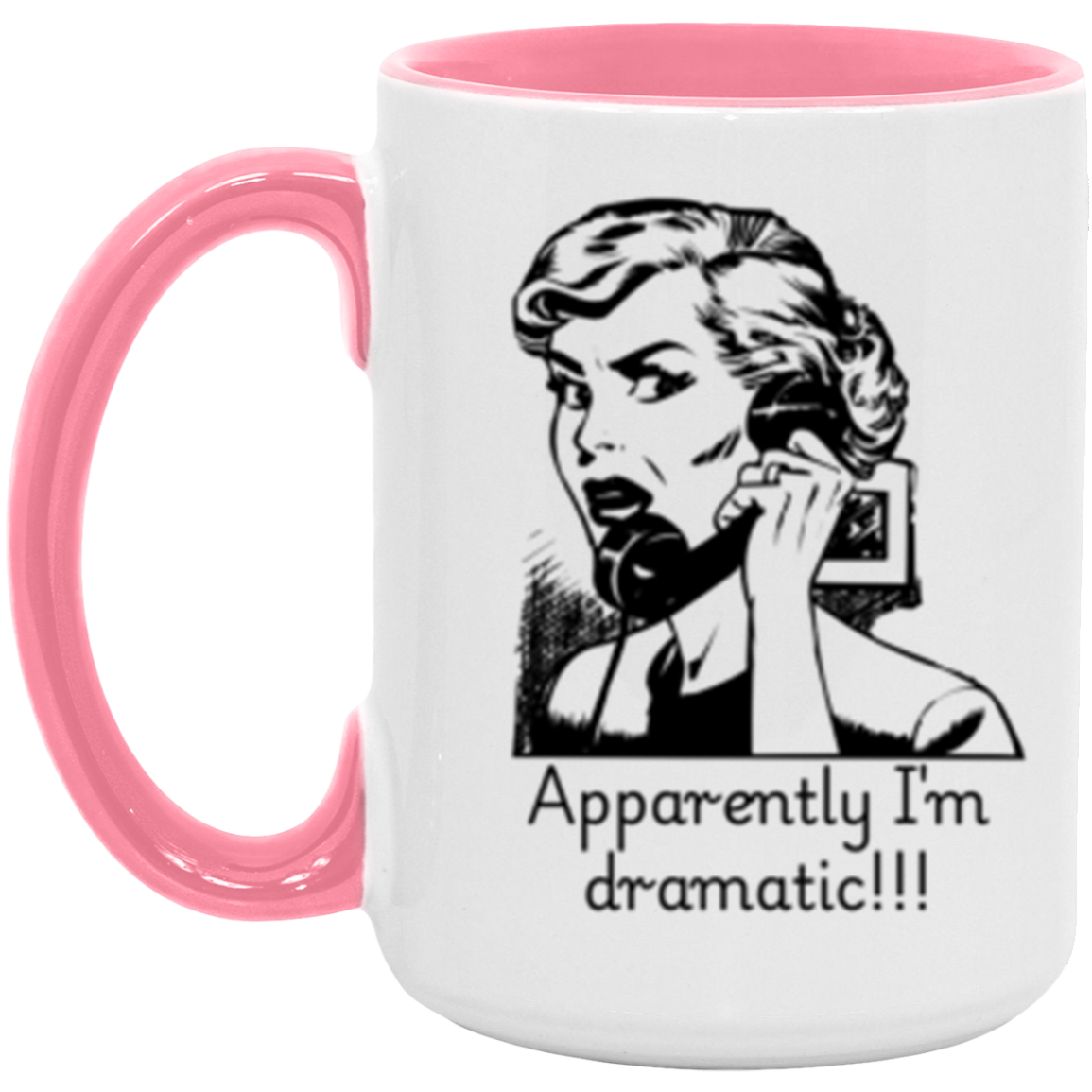 Apparently I'm dramatic! - Accent Mug