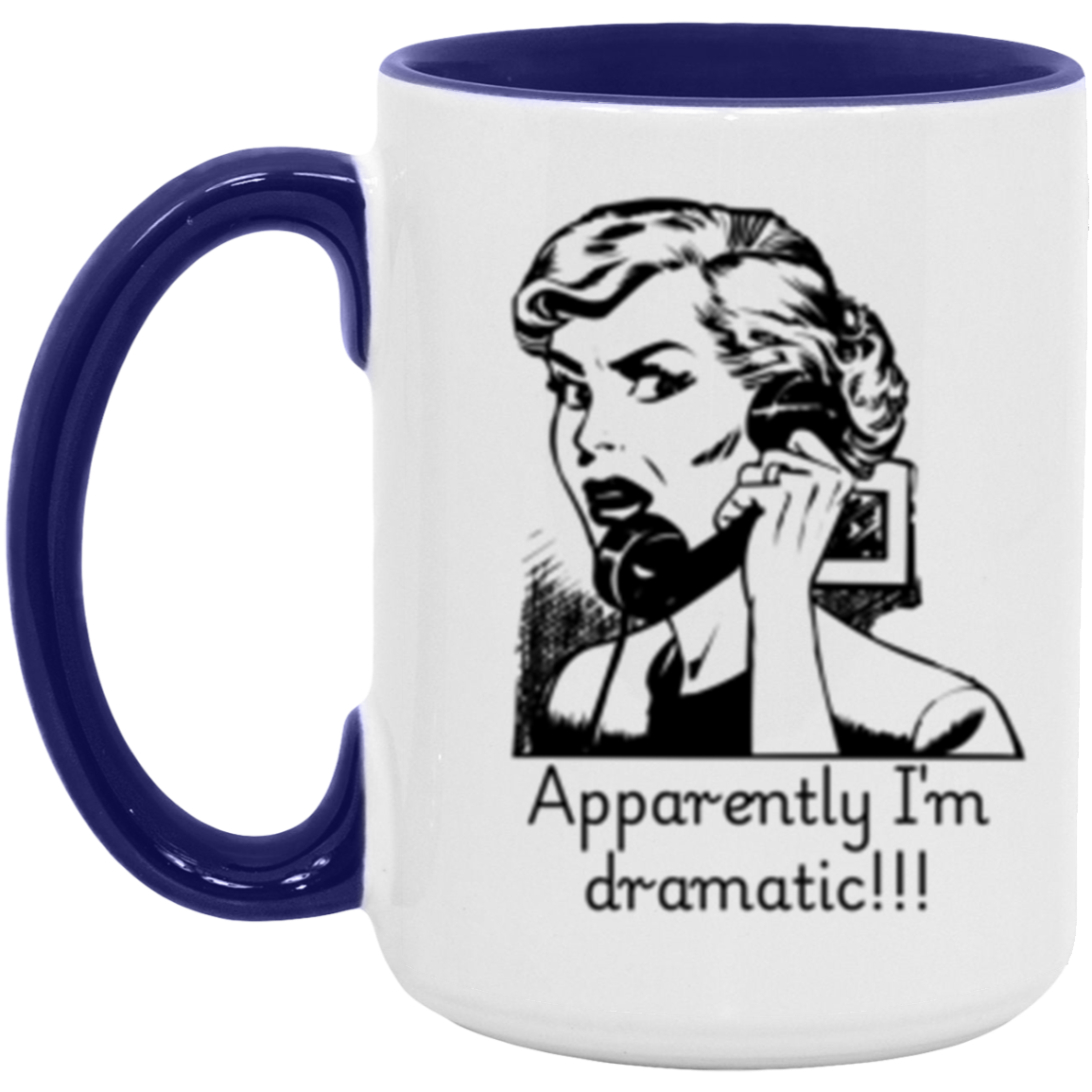Apparently I'm dramatic! - Accent Mug