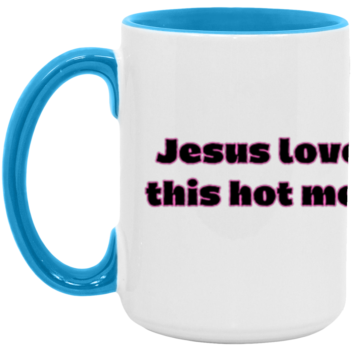 Jesus Loves this Hot Mess - Accent Mug